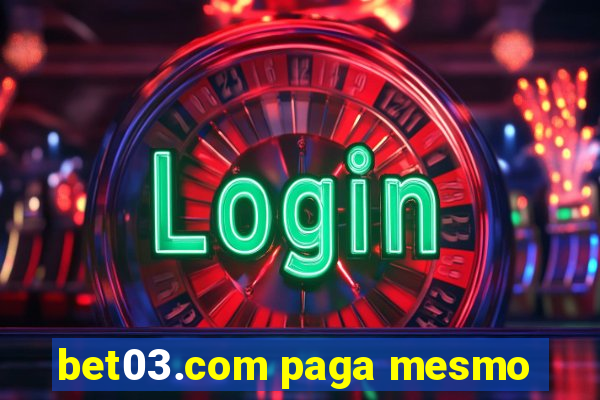 bet03.com paga mesmo