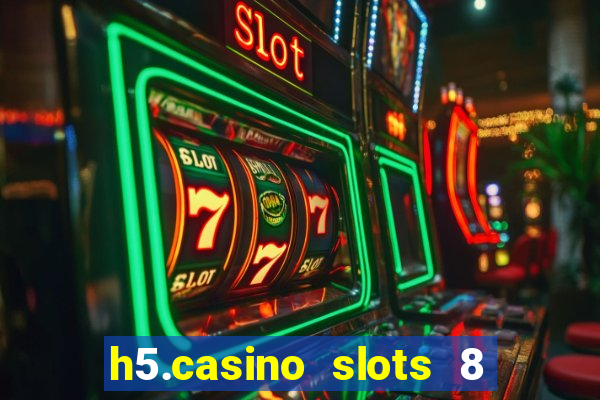 h5.casino slots 8 paga mesmo