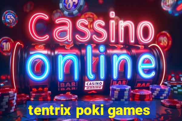 tentrix poki games