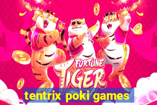 tentrix poki games