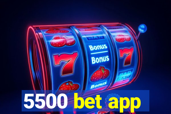 5500 bet app