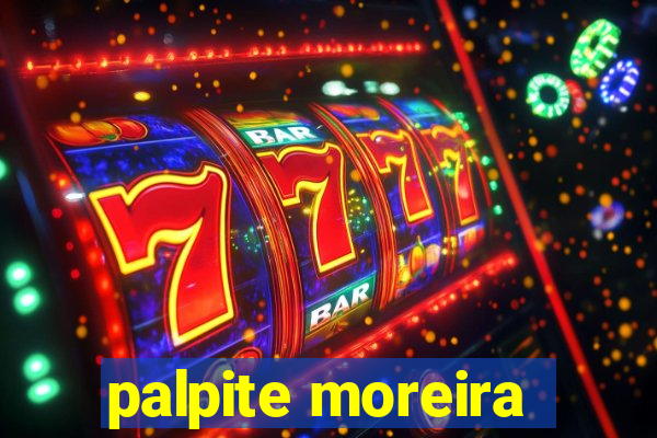 palpite moreira