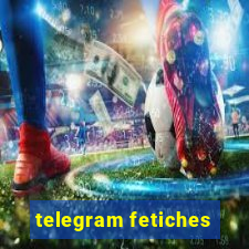 telegram fetiches