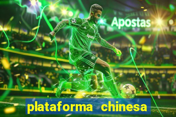 plataforma chinesa do tigrinho