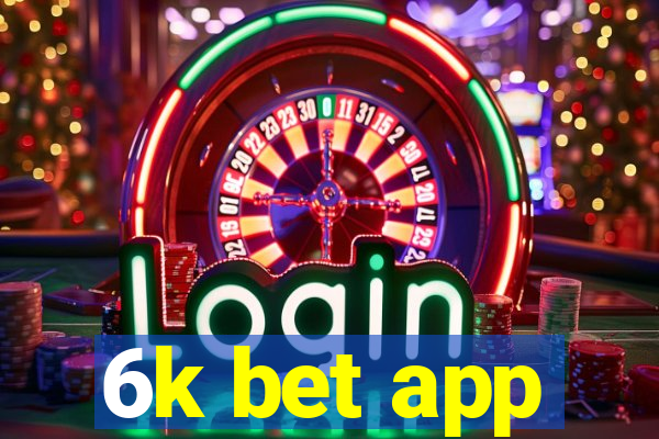 6k bet app