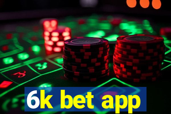 6k bet app