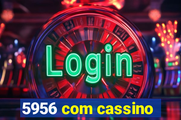 5956 com cassino