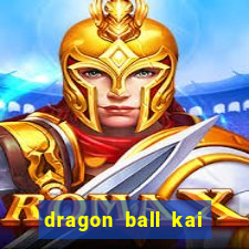 dragon ball kai legendado online