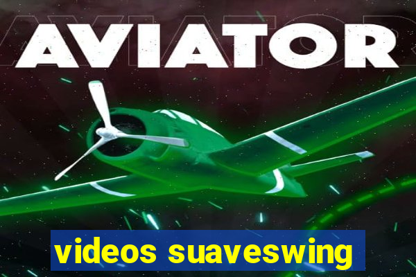 videos suaveswing