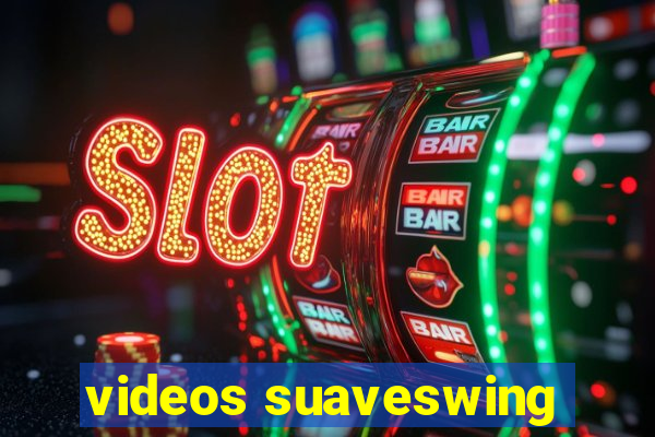 videos suaveswing