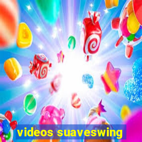 videos suaveswing