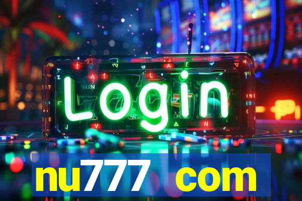 nu777 com plataforma de jogos