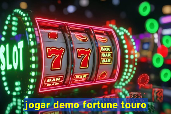 jogar demo fortune touro