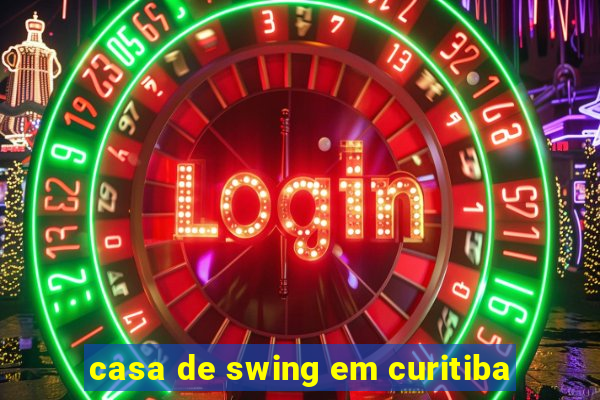 casa de swing em curitiba