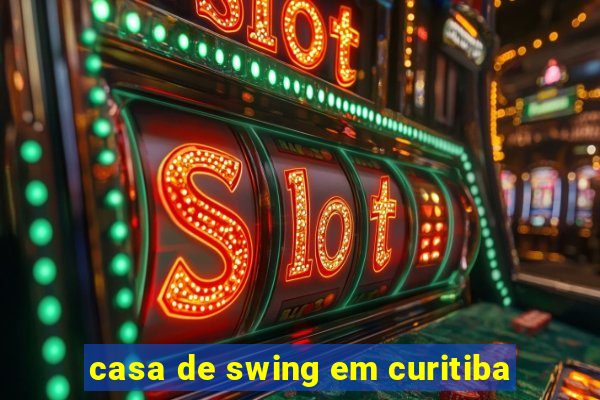 casa de swing em curitiba