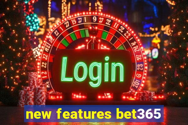 new features bet365