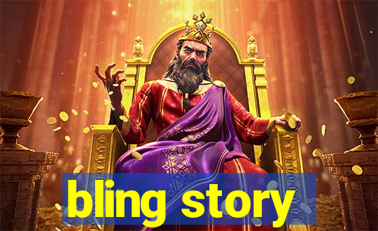 bling story