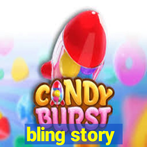 bling story