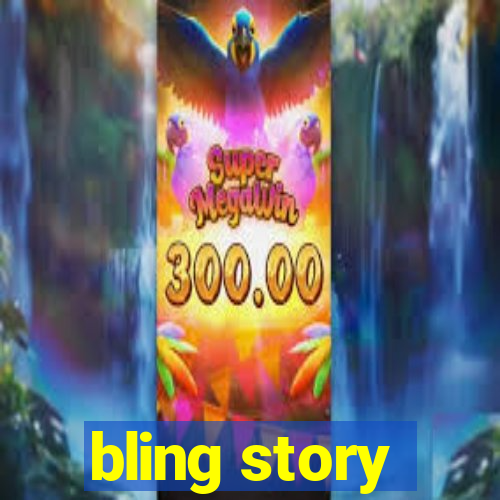 bling story