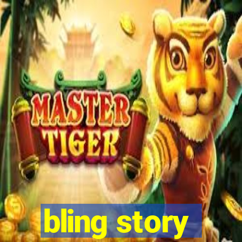 bling story