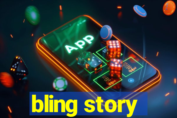 bling story
