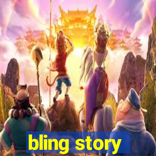 bling story