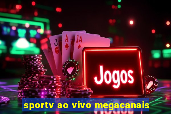 sportv ao vivo megacanais