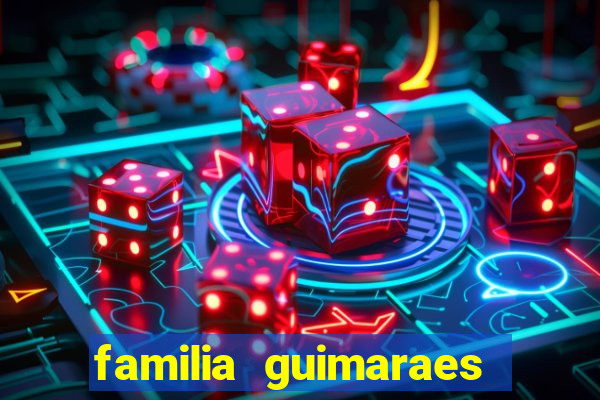 familia guimaraes na bahia