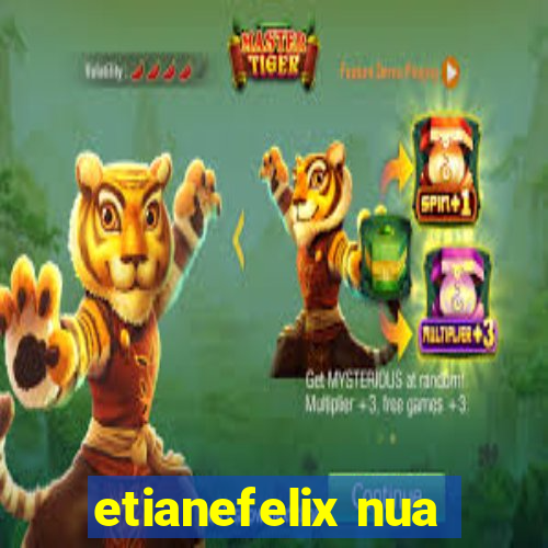 etianefelix nua