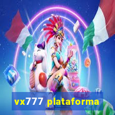 vx777 plataforma