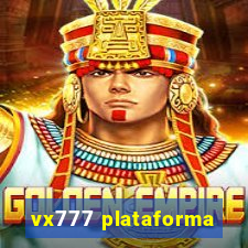 vx777 plataforma