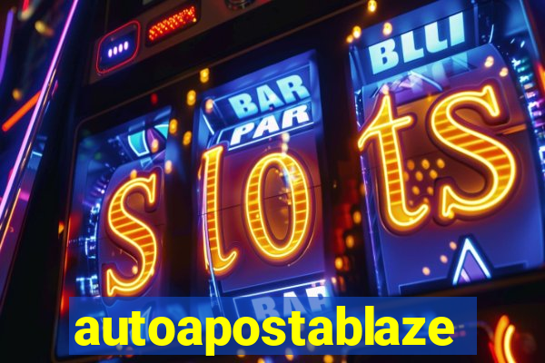 autoapostablaze