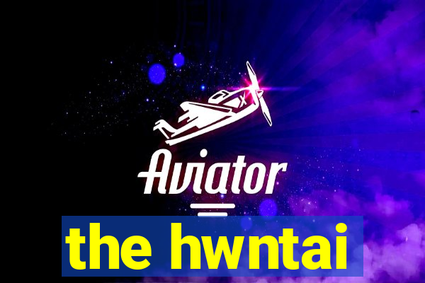 the hwntai