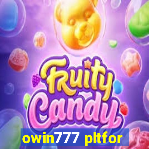 owin777 pltfor