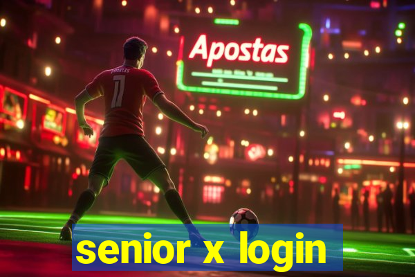 senior x login