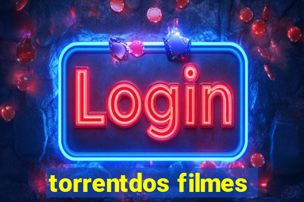 torrentdos filmes