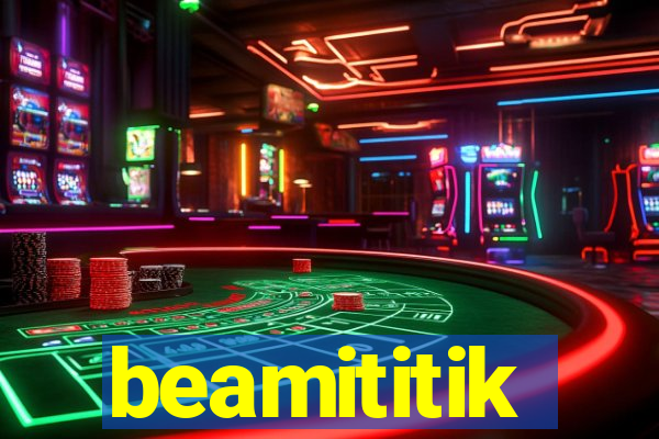 beamititik