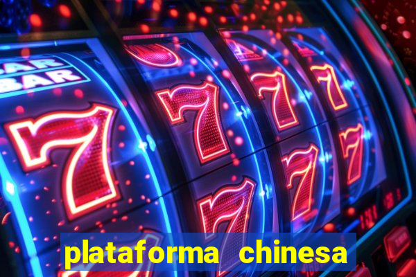 plataforma chinesa de jogos de cassino