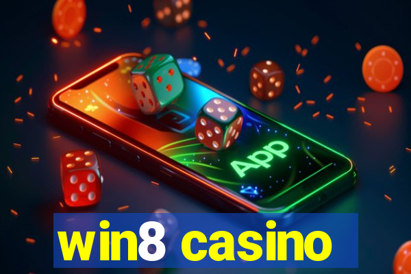 win8 casino