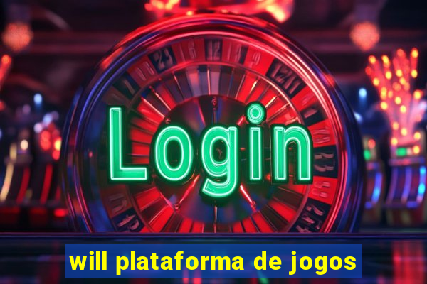 will plataforma de jogos