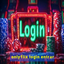 onlyflix login entrar