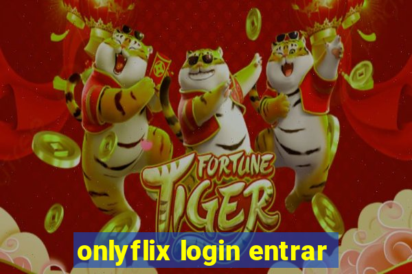 onlyflix login entrar