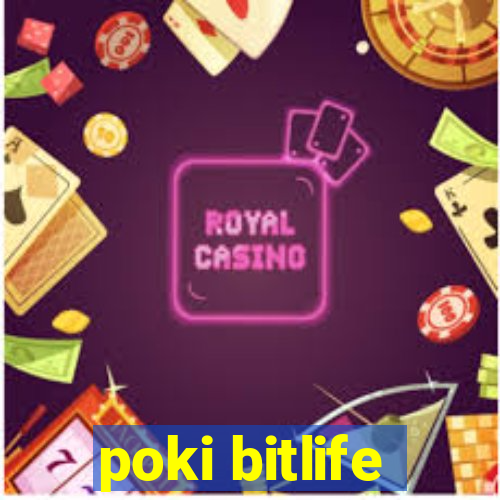 poki bitlife