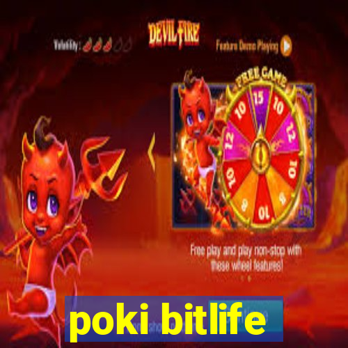 poki bitlife