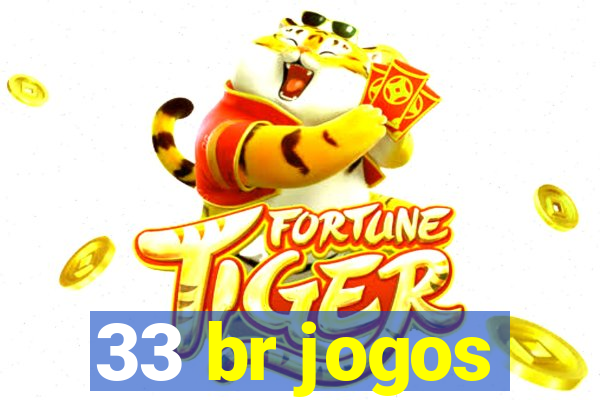 33 br jogos