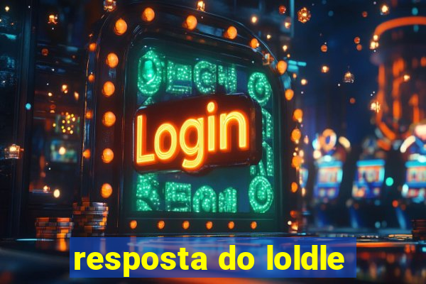 resposta do loldle