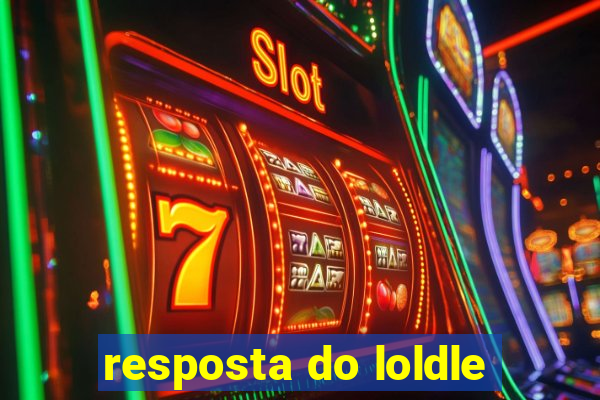 resposta do loldle