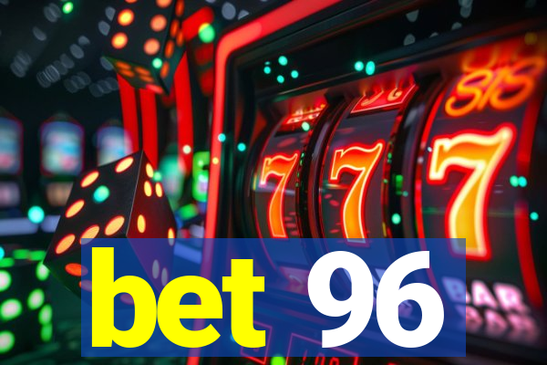 bet 96