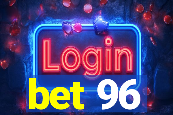 bet 96