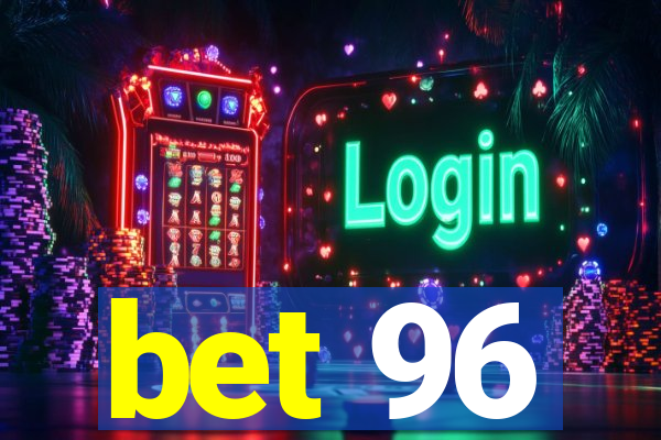 bet 96